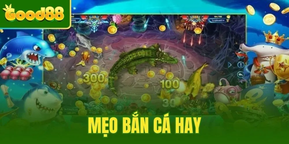 Mẹo Bắn Cá Hay | Chiến Thuật Chọn Đạn Săn Boss Good88