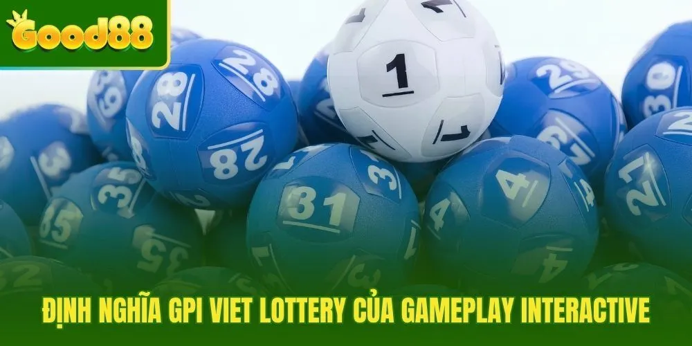 dinh-nghia-gpi-viet-lottery-cua-gameplay-interactive