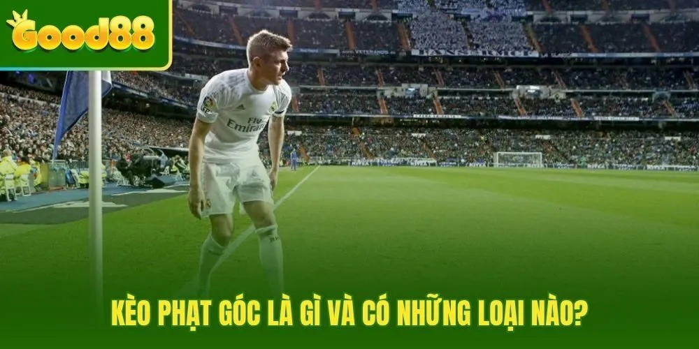 Kèo phạt góc cùng ba dạng cược thường gặp nhất